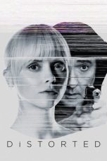 Nonton Film Distorted (2018) Terbaru