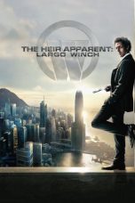 Nonton Film The Heir Apparent: Largo Winch (2008) Terbaru