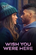 Nonton Film Wish You Were Here (2025) Terbaru