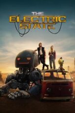 Nonton Film The Electric State (2025) Terbaru